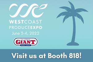 Visit Cal Giant at Booth 818 at the 2022 West Coast Produce Expo